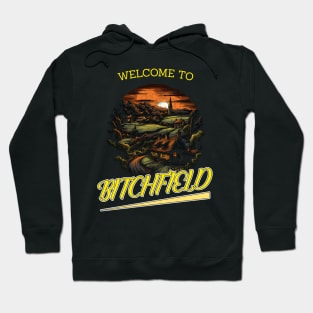 Welcome to Bitchfield Hoodie